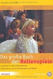 Produkt-Bild: Das gro&szlig;e Buch der Rollenspiele: Anspiele f&uuml;r den Gottesdienst, Spielszenen durch Kirchenjahr und Bibel