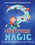 Storytime Magic: 400 Fingerplays, Flannelboards, and Other Activities