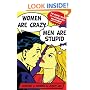 Women Are Crazy, Men Are Stupid: The Simple Truth to a Complicated Relationship