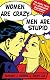 Women Are Crazy, Men Are Stupid: The Simple Truth to a Complicated Relationship