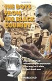 The Boys from the Black Country: A Fan's History of Wolverhampton Wanderers from Way Back When to Just about Now. Mark Gold