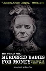 The Woman Who Murdered Babies for Money