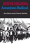Steve Nelson, American Radical (Pittsburgh Series in Social and Labor History)
