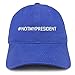 Trendy Apparel Shop Hashtag #Not My President Embroidered Soft Cotton Adjustable Cap Dad Hat - Royal