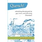 Quench! refreshing devotionals by gay, trans, and affirming Christians by Jeff Miner, John Tyler Connoley, Keith J. Phillips, and Steve Adams