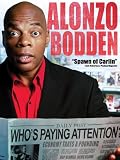 Alonzo Bodden: Whos Paying Attention?