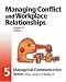  : Module 5: Managing Conflict and Workplace Relationships (Managerial Communication Series)