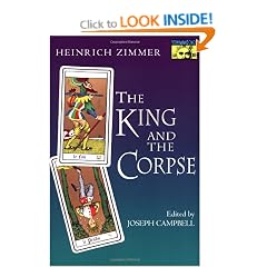 The King and the Corpse: Tales of the Soul's Conquest of Evil (Works by Heinrich Zimmer)