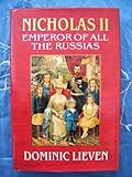 Nicholas II : Emperor of all the Russias