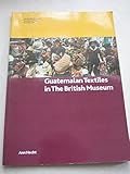 Guatemalan textiles in the British Museum