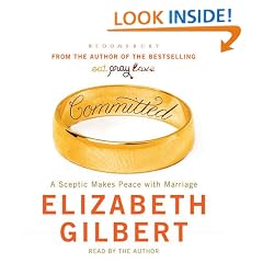 Committed: A Sceptic Makes Peace with Marriage