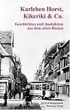 Karlchen Horst, Kikeriki & Co. - Geschichten und Anekdoten aus dem alten Hanau