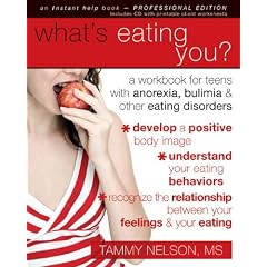 What's Eating You?: A Workbook for Teens with Anorexia, Bulimia & Other Eating Disorders [With CDROM] (Instant Help Book for Teens)
