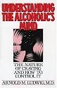 Understanding the Alcoholic's Mind: The Nature of Craving and How to Control It