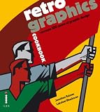 Retro Graphics Cookbook: Recreate 100 Years of Graphic Design