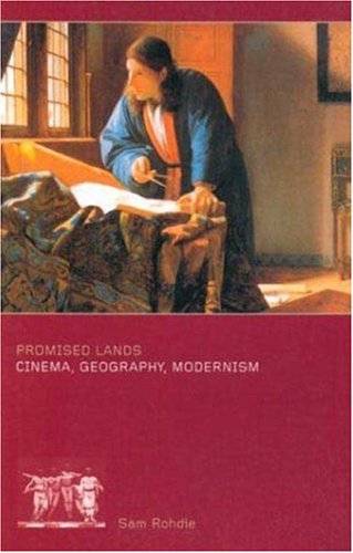 Promised Lands: Cinema, Geography, Modernism