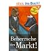 Beherrsche den Markt! Wie sie von jeder Marktsituation profitieren k�nnen