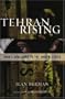 Tehran Rising: Iran's Challenge to the United States
