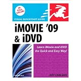 iMovie 09 and iDVD for Mac OS X: Visual QuickStart Guideby Jeff Carlson
