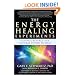 The Energy Healing Experiments: Science Reveals Our Natural Power to Heal