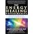 The Energy Healing Experiments: Science Reveals Our Natural Power to Heal