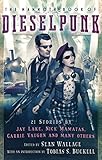 The mammoth book of dieselpunk