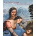 La Sainte Anne : L'ultime chef-d'oeuvre de L�onard de Vinci