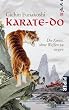 Karate-do: Die Kunst, ohne Waffen zu siegen