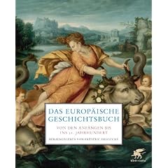 Das europ�ische Geschichtsbuch: Von den Anf�ngen bis ins 21. Jahrhundert