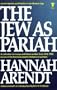 The Jew as Pariah: Jewish Identity and Politics in the Modern Age