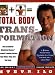 Total Body Transformation: A 3-Month Personal Fitness Prescription For a Strong, Lean Body and a Calmer Mind