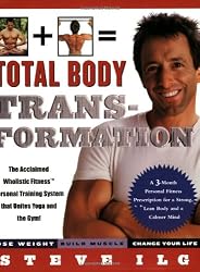 Total Body Transformation: A 3-Month Personal Fitness Prescription For a Strong, Lean Body and a Calmer Mind