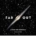 Far Out: A Space-Time Chronicle
