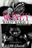 Money Makin Mamas 5: Karrine & Honeys Story