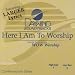 Here I Am To Worship-Here I Am To Worship