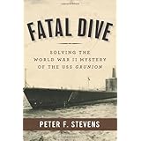 fatal dive solving the world war ii mystery of the uss grunion