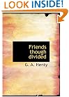 Friends, though divided: A Tale of the Civil War