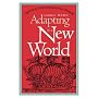 Adapting to a New World: English Society in the Seventeenth-Century Chesapeake