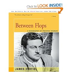 Between Flops: A Biography of Preston Sturges