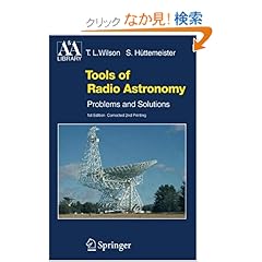 【クリックでお店のこの商品のページへ】Tools of Radio Astronomy: Problems and Solutions (Astronomy and Astrophysics Library): Thomas Wilson, Susanne Huettemeister: 洋書