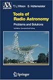 Tools of Radio Astronomy: Problems and Solutions (Astronomy and Astrophysics Library)
