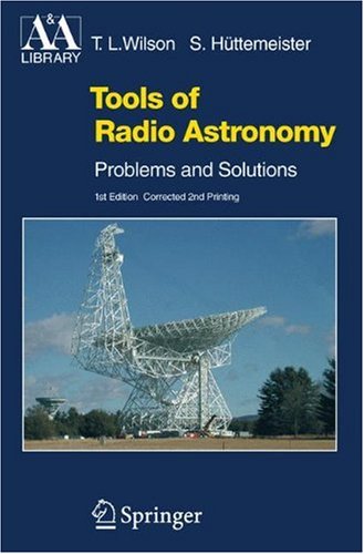 Tools of Radio Astronomy: Problems and Solutions (Astronomy and Astrophysics Library)