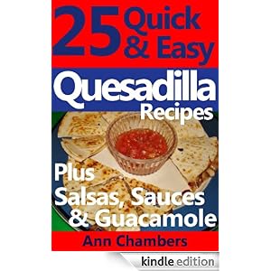 25 Quick & Easy Quesadilla Recipes