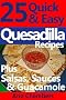 25 Quick & Easy Quesadilla Recipes