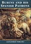 Rubens and his Spanish Patrons