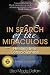 In Search of the Miraculous: Healing into Consciousness