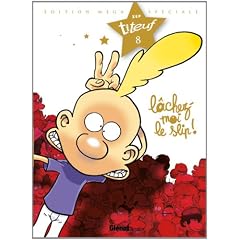 Titeuf, Tome 8 : L�chez-moi le slip ! : Edition m�ga sp�ciale
