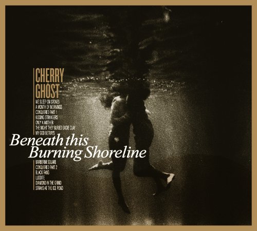 Cherry Ghost-Beneath This Burning Shoreline-2010
