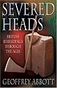 Severed Heads: British Beheadings Through the Ages