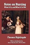 Notes on Nursing: What it Is, and What it Is Not